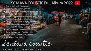 🔴 Cover SCALAVA COUSTIC  Full Album Terbaru 2022  Tanpa Iklan  Lagu Terbaik [upl. by Kcirdneked]