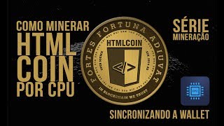 COMO MINERAR  HTMLCOIN E SINCRONIZANDO A WALLET [upl. by Yhprum]