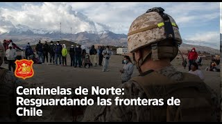 Centinelas del Norte Resguardando las fronteras de Chile [upl. by Ardnas737]