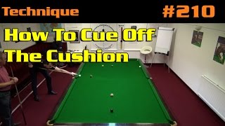 TECHNIQUE  How To Cue Off The Cushion [upl. by Dalohcin]