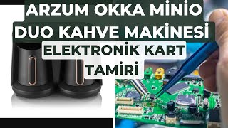 Arzum OKKA Minio Duo kahve makinesi elektronik kart tamiri ışıklar yanmıyor çalışmıyor arızası [upl. by Gnurt]