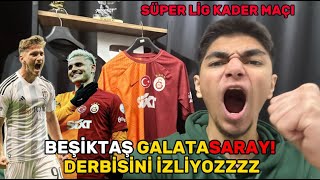 SÜPER LİG KADER MAÇI BEŞİKTAŞGALATASARAY DERBİSİNİ İZLİYOZ LAAAAN [upl. by Nyret]