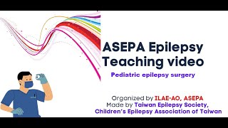 Pediatric epilepsy surgery  23 ILAEAO amp ASEPA EEG teaching course [upl. by Efron]