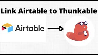 HOW TO LINK AIRTABLE TO THUNKABLE [upl. by Occir]