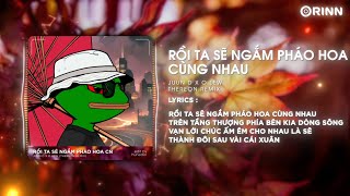 Rồi Ta Sẽ Ngắm Pháo Hoa Cùng Nhau Kaifo Remix  Olew  Anh Thơm Vào Má Em Này Remix Hot TikTok [upl. by Wetzell]