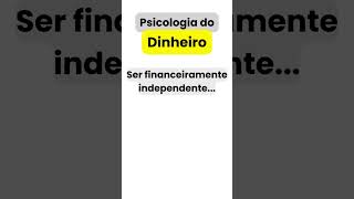 Ser financeiramente independente  Psicologia do Dinheiro [upl. by Ycats]