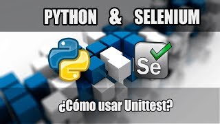 Cap 6  Curso Python con Selenium  ¿Como usar UnitTest [upl. by Rutledge]