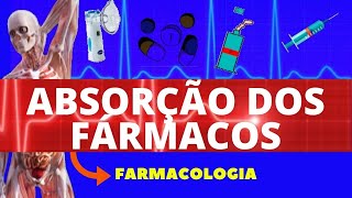 FARMACOCINÉTICA  ABSORÇÃO DOS FÁRMACOS  FARMACOLOGIA  AULA DE FARMACOCINÉTICA  FÁCIL E COMPLETA [upl. by Misa]