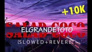 ElGrandeTotoSalad Coco S L O W E D  R E V E R B [upl. by Keg]