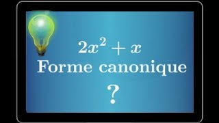 Ecrire sous forme canonique 2x²x  polynôme du second degré  Première S ES STI [upl. by Tristis208]