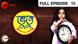 Bhootu  Full Episode  15  Arshiya Mukherjee Sana Amin Sheikh Kinshuk Mahajan  Zee Bangla [upl. by Mose228]