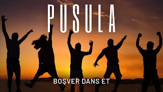 Boşver Danset Official Video  Pusula [upl. by Peyter]