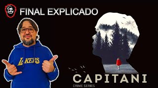 CAPITANI Netflix  Final EXPLICADO  1ªTemporada  Café con Series SPOILERS [upl. by Yentihw95]