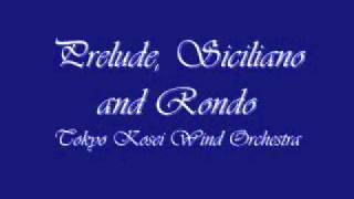 Prelude Siciliano and RondoTokyo Kosei Wind Orchestra [upl. by Kliber]