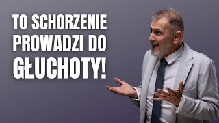 Hubert Czerniak  To schorzenie prowadzi do głuchoty Poznaj witaminy które mogą pomóc Otoskleroza [upl. by Wyly]