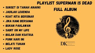 Superman Is Dead Full Album  Top Playlist Superman Is Dead  Kumpulan Lagu SID  Darknezz Musik [upl. by Yeldoow]