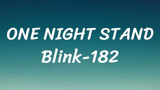 blink182  ONE NIGHT STAND Lyrics [upl. by Jakob]