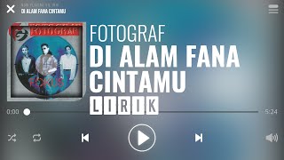 Fotograf  Di Alam Fana Cintamu Lirik [upl. by D'Arcy841]