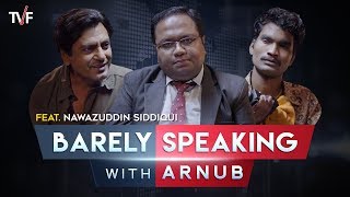 Barely Speaking with Arnub  Nawazuddin Siddiqui [upl. by Polloch571]