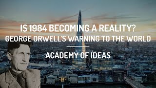 Is 1984 Becoming a Reality  George Orwells Warning to the World [upl. by Mohsen]