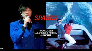 SPARKS • PROPAGANDA • Live at Carling Academy 20 May 2008—Complete Show New Edit  ReConstruction [upl. by Mauro]