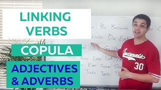 English Copula  Linking Verbs  Adjectives and Adverbs [upl. by Nhar]