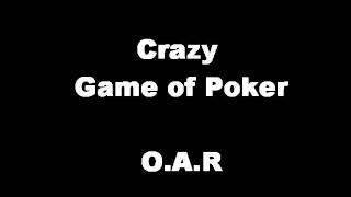 Crazy Game of Poker OAR Excellent Quality [upl. by Lissak]