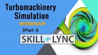 Turbomachinery SimulationsPart1  SkillLync [upl. by Granger]