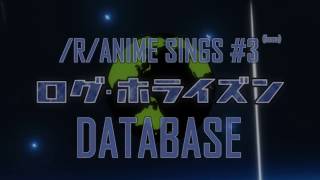 rAnime Sings  Database Log Horizon OP [upl. by Krahling]