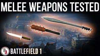 Melee Weapons Tested  Battlefield 1 [upl. by Nylhtak]