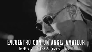 Encuentro con un ángel amateur  Indio Solari y Los Fundamentalistas LFDAA LETRA  LYRIC [upl. by Atsirak]