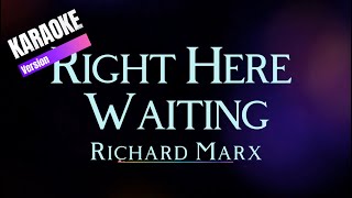 Right Here Waiting  Richard Marx Karaoke [upl. by Ebaj]