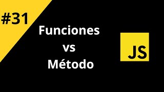 Amantes de JavaScript  31 Funciones vs Metodos [upl. by Hibbs]