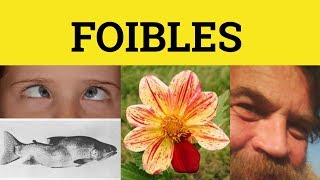 🔵 Foible Meaning  Foibles Examples  Foible Definition  Define Foibles  English Vocabulary [upl. by Judi]