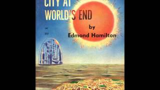 City At Worlds End  Edmond Hamilton [upl. by Nared]