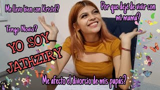 💜✨️YO SOY JATHZIRY ✨️💜PREGUNTAS Y RESPUESTAS 💕POR QUE DEJÉ DE VIVIR CON MI MAMÁ✨️ [upl. by Rosemaria]