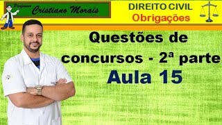 Aula 15 Questões de Concurso Dir das Obrigações Segunda Parte [upl. by Qirat]