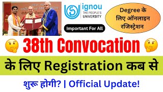 38th Convocation के लिए Online Registration कब से शुरू होगी  IGNOU 38th Convocation Kab Hoga [upl. by Giulia]