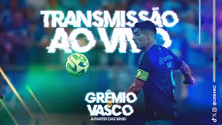 TRANSMISSÃO AO VIVO  GRÊMIO x VASCO CAMPEONATO BRASILEIRO 2023 [upl. by Cathryn87]