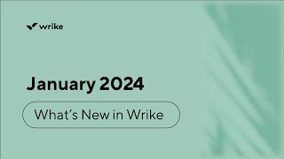 Whats New in Wrike  January 2024 [upl. by Iaoh]