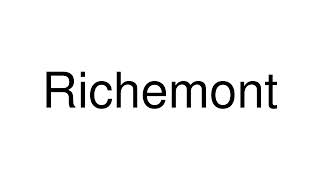 How to Pronounce Richemont France [upl. by Shaylyn]