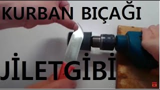 BIÇAK BİLEME  EVDE MATKAP İLE JİLET GİBİ KESKİN BIÇAK BİLEME YÖNTEMİ  KURBAN BIÇAĞI BİLEME [upl. by Acissey]