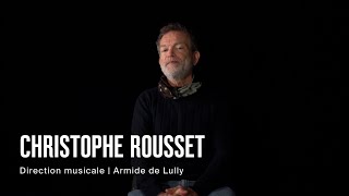 Rencontre avec Chistophe Rousset  Armide de Lully [upl. by Taro]