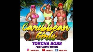 1 Torcha Boss ft Rayan Caribbean Girls [upl. by Auria]