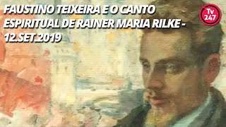 Faustino Teixeira e o canto espiritual de Rainer Maria Rilke  12set2019 [upl. by Novihs]