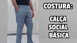 CALÇA SOCIAL BÁSICA  COSTURA [upl. by Gilda]