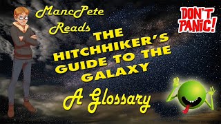 The Hitchhikers Guide to the Galaxy A Glossary MancPete Reads [upl. by Kcam778]