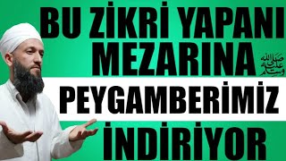 BU ZİKRİ YAPANI MEZARINA PEYGAMBER EFENDİMİZ SAV İNDİRİYOR  Hüseyin ÇEVİK [upl. by Weiss469]