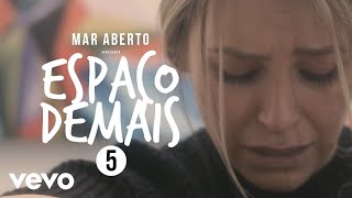 MAR ABERTO  Espaço Demais [upl. by Oicelem]