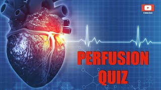 PERFUSION QUIZ [upl. by Erline]